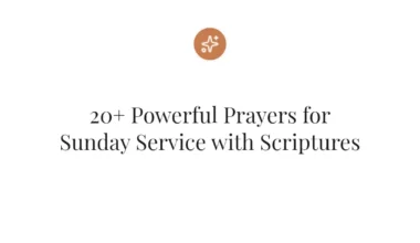 20+ Powerful Prayers for Sunday Service with Scriptures