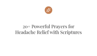 20+ Powerful Prayers for Headache Relief with Scriptures