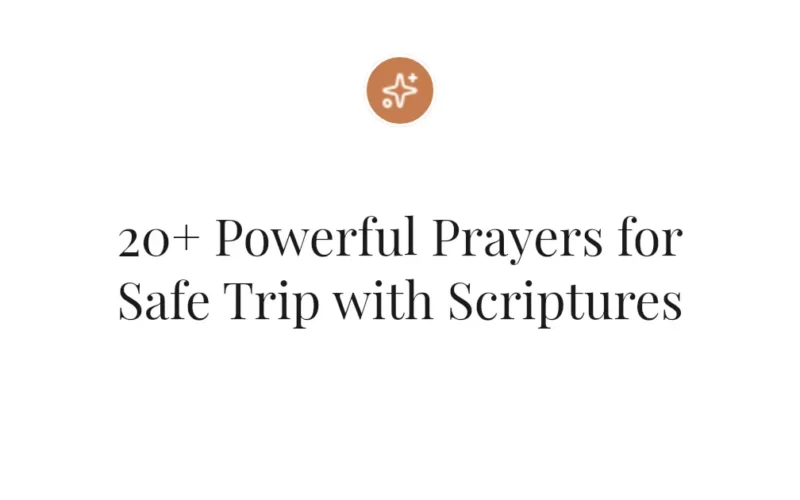 20+ Powerful Prayers for Safe Trip with Scriptures