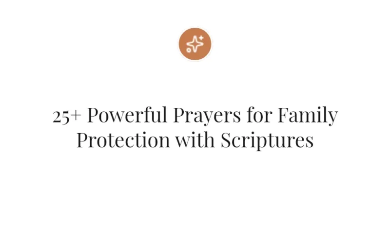 25+ Powerful Prayers for Family Protection with Scriptures