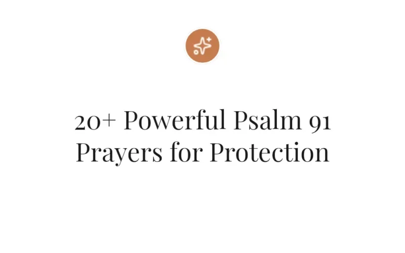 20+ Powerful Psalm 91 Prayers for Protection