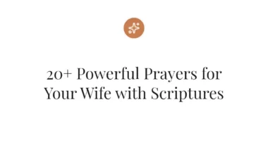 20+ Powerful Prayers for Your Wife with Scriptures