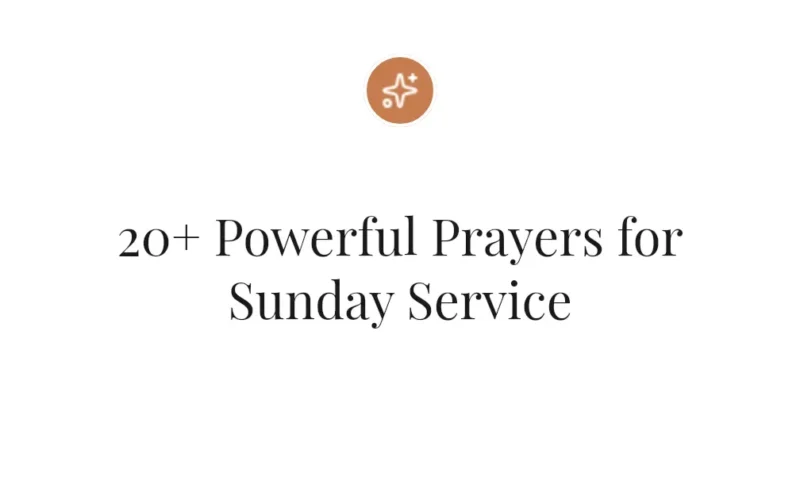 20+ Powerful Prayers for Sunday Service