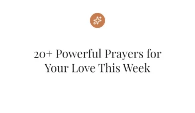 20+ Powerful Prayers for Your Love This Week