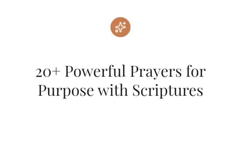 20+ Powerful Prayers for Purpose with Scriptures