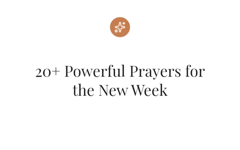20+ Powerful Prayers for the New Week
