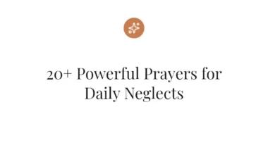 20+ Powerful Prayers for Daily Neglects