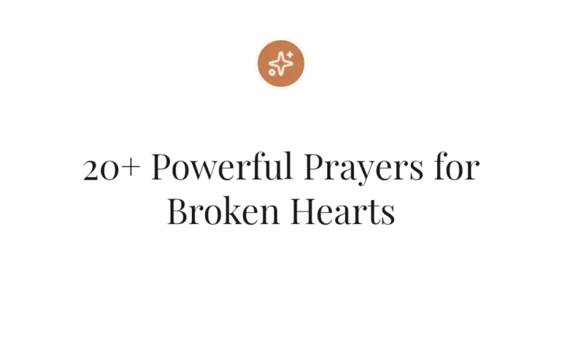 20+ Powerful Prayers for Broken Hearts