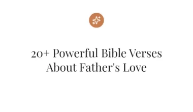 20+ Powerful Bible Verses About Father's Love