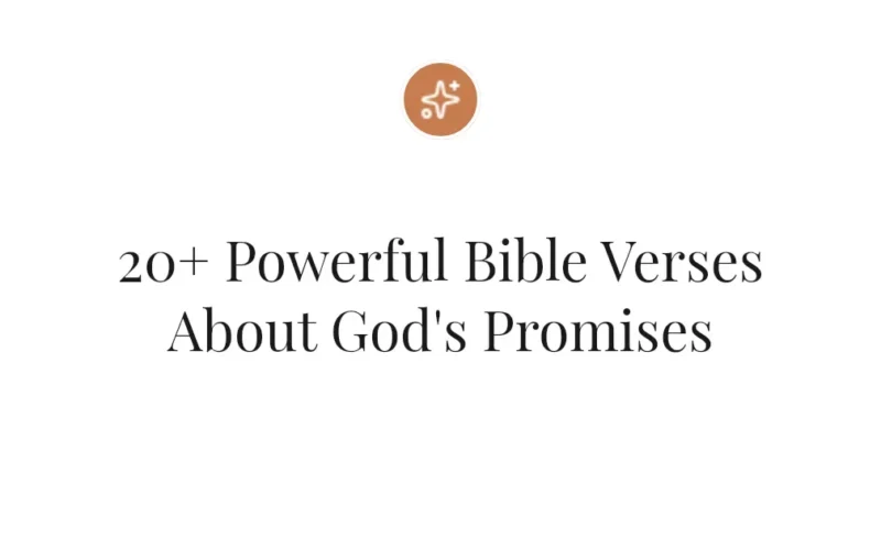 20+ Powerful Bible Verses About God's Promises