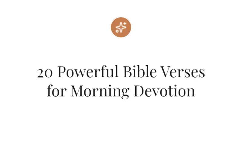 20 Powerful Bible Verses for Morning Devotion