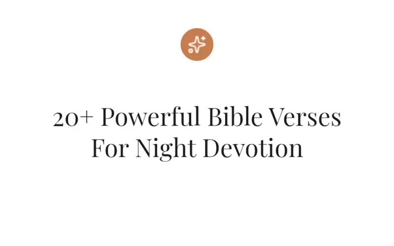 20+ Powerful Bible Verses For Night Devotion