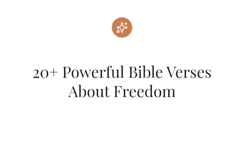 20+ Powerful Bible Verses About Freedom